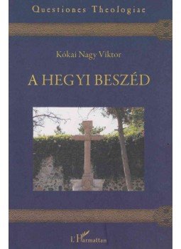 Kókai Nagy Viktor - A hegyi beszéd Kókai Nagy Viktor - A hegyi beszéd, Budapest 2007 antikvár könyv
