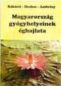 Rákóczy Ferenc; Drahos Ágnes; Ambrózi Pál - Magyarország gyógyhelyeinek éghajlata