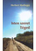 Herbert Madinger - Isten szeret Téged