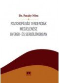 Dr. Pataky Nóra - Pszichopátiás tendenciák megjelenése gyerek- és serdülőkorban