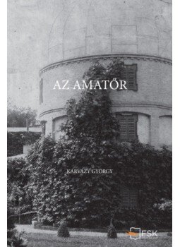 Karvázy György - Az amatőr - Dzsentri fotóalbum Karvázy György - Az amatőr - Dzsentri fotóalbum, null 2019 antikvár könyv