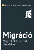 Speidl Bianka, Belhadzs Abdesszamad - Migráció - Megtört élet, széttört társadalom