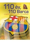 Moncz Attila - 110év, 110 Barca - A világhírű katalán klub története 110 csapatképpel