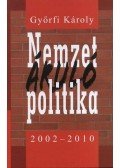 Győrfi Károly - Nemzetáruló politika 2002-2010