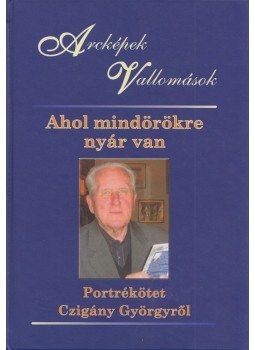 Elmer István - Ahol mindörökre nyár van Elmer István - Ahol mindörökre nyár van, Budapest 2006 antikvár könyv