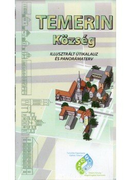 Ivana Pejovic, Zoran Govedarica, Tamara Site - Temerin község illusztrált útikalauz és panorámaterv, Temerin 2014 antikvár könyv