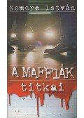 Nemere István - A maffiák titkai