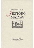 Tamási Áron - Jégtörő Mátyás (dedikált)
