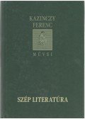 Kazinczy Ferenc,Bodrogi Ferenc Máté - Szép Literatúra