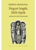 Erdélyi Zsuzsanna - Hegyet hágék, lőtőt lépék