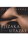 Schein Gábor - Éjszaka, utazás