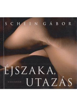 Schein Gábor - Éjszaka, utazás Schein Gábor - Éjszaka, utazás, Pozsony 2011 antikvár könyv