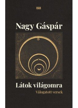 Nagy Gáspár - Látok világomra Nagy Gáspár - Látok világomra, null 2019 antikvár könyv