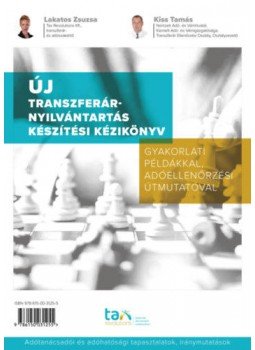 Lakatos Zsuzsa, Kiss Tamás - Új Transzferár-nyilvántartás készítési kézikönyv - Gyakorlati példákkal, adóellenőrzési útmutatóval, null 2019 antikvár könyv