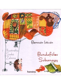 Berszán István - Bundafüles Subanagy Berszán István - Bundafüles Subanagy, Kolozsvár 2008 antikvár könyv