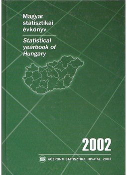 Bisztrai Tibor, Boglárné Berta Judit, Friedmann Ibolya, Kolozsvári Zsuzsanna, Kulcsárné Gottschall Magdolna, Millerné Tarr Dóra, Svarsnig Edit - Magyar statisztikai évkönyv 2002 Bisztrai Tibor, Boglárné Berta Judit, Friedmann Ibolya, Kolozsvári Zsuzsanna, Kulcsárné Gottschall Magdolna, Millerné Tarr Dóra, Svarsnig Edit - Magyar statisztikai évkönyv 2002, Budapest 2003 antikvár könyv