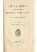 Baksay Sándor - Baksay Sándor összegyűjtött irodalmi dolgozatai I.