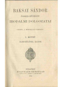 Baksay Sándor - Baksay Sándor összegyűjtött irodalmi dolgozatai I., Budapest 1917 antikvár könyv
