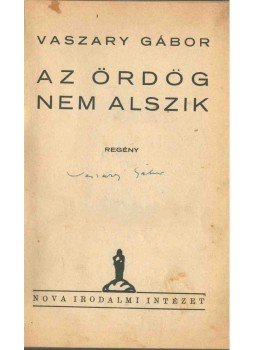 Vaszary Gábor - Az ördög nem alszik (aláírt) Vaszary Gábor - Az ördög nem alszik (aláírt), 1940 antikvár könyv