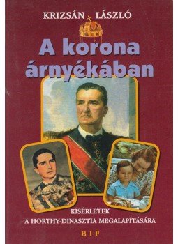 Krizsán László - A korona árnyékában Krizsán László - A korona árnyékában, Budapest 2002 antikvár könyv