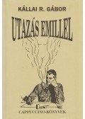 Kállai R. Gábor - Utazás Emillel