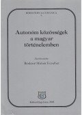 Bánkiné Molnár Erzsébet - Autonóm közösségek a magyar történelemben