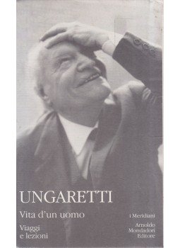 Ungaretti, Giuseppe - Vita d'un uomo - Viaggi e lezioni, Milano 2001 antikvár könyv
