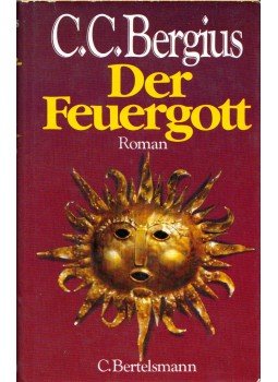 BERGIUS, C.C. - Der Feuergott BERGIUS, C.C. - Der Feuergott, München 1980 antikvár könyv