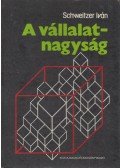 Schweitzer Iván - A vállalatnagyság
