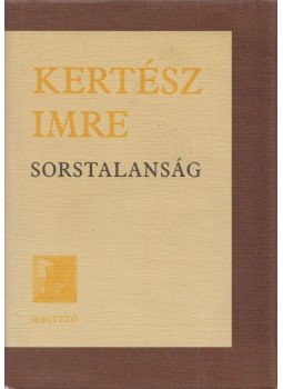 Kertész Imre - Sorstalanság Kertész Imre - Sorstalanság, Budapest 2003 antikvár könyv