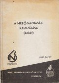 Blaske Zoltánné,Szarka Györgyné - A mezőgazdaság kemizálása (ankét) I. kötet