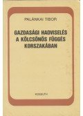 Palánkai Tibor - Gazdasági hadviselés a kölcsönös függés korszakában