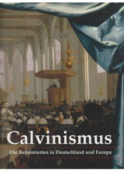 Ansgar Reiss, Sabine Witt - Calvinismus: Die Reformierten in Deutschland und Europa, Berlin 2009 antikvár könyv