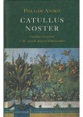 Polgár Anikó - Catullus noster