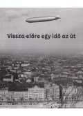 Keleti Éva (szerk.) - Vissza-előre egy idő az út