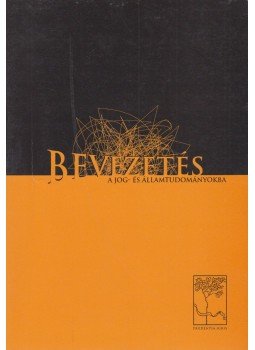 Szabó Miklós - Bevezetés a jog- és államtudományokba, Miskolc 2006 antikvár könyv