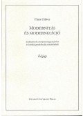 Finta Gábor - Modernitás és modernizáció - Tanulmányok a modern magyar próza és kritikai gondolkodás témaköréből