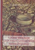 T. Horváth Ágnes - A római birodalom latin nyelvű levelezésének három évszázada