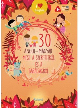  - 30 angol-magyar mese a szeretetről és a barátságról, null 2019 antikvár könyv