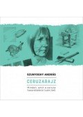 Szunyoghy András - Ceruzarajz - Minden, amit a ceruza használatáról tudni kell