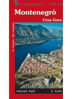Sebestyén Árpád - Montenegró Sebestyén Árpád - Montenegró, null 2019 antikvár könyv