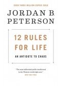 Jordan B. Peterson - 12 Rules for Life - An Antidote to Chaos