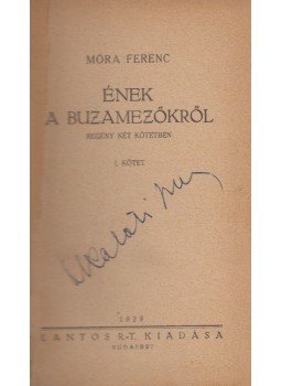 Móra Ferenc - Ének a buzamezőkről I-II. (egy kötetben) Móra Ferenc - Ének a buzamezőkről I-II. (egy kötetben), Budapest 1929 antikvár könyv