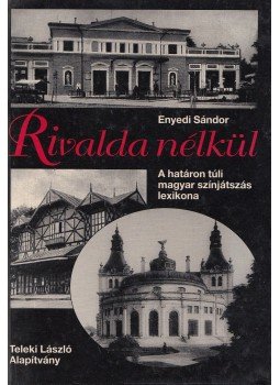 Enyedi Sándor - Rivalda nélkül Enyedi Sándor - Rivalda nélkül, Budapest 1999 antikvár könyv