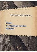 Barta László,Mihalik Béla - Gyapjú- és gyapjútípusú szövetek kikészítése