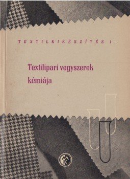 Bercsényi L. György, Dr. Péter Ferenc (szerk) - Textilipari vegyszerek kémiája, Budapest 1961 antikvár könyv