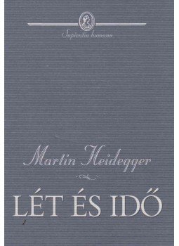 Martin Heidegger - Lét és idő Martin Heidegger - Lét és idő, Budapest 2007 antikvár könyv