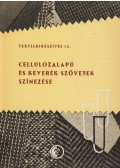 Bene Ernő,Laczkó Géza,Mihalik István - Cellulózalapú és keverék szövetek színezése