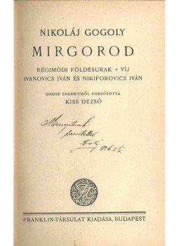 Gogoly, Nikoláj - Mirgorod I-II. (egy kötetben) Gogoly, Nikoláj - Mirgorod I-II. (egy kötetben), Budapest 0 antikvár könyv