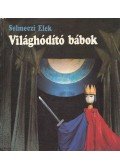 Selmeczi Elek - Világhódító bábok